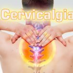 ¿Qué es la cervicalgia?