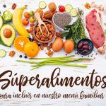 Dietas equilibradas y beneficios de ciertos superalimentos
